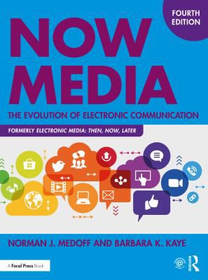 Now Media: The Evolution of Electronic Communication (print text)