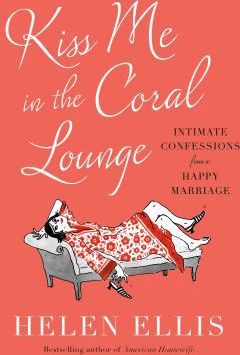 Kiss Me in the Coral Lounge by Helen Ellis: 9780385548205