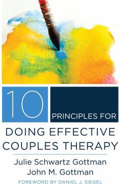 10 Principles for Doing Effective Couples Therapy