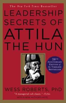 Leadership Secrets of Attila the Hun