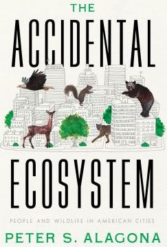 Accidental Ecosystem: People & Wildlife in American Cities