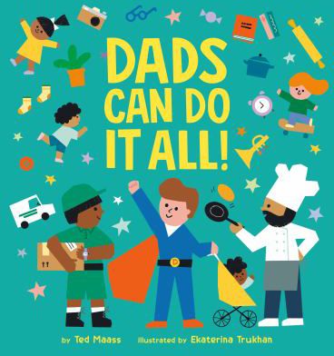 Dads Can Do It All!