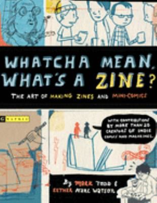Whatcha Mean, What's a Zine?