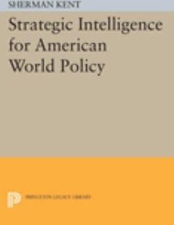 Strategic Intelligence for American World Policy