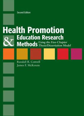Health Promotion & Education Research Methods: Using the Five Chapter Thesis/ Dissertation Model