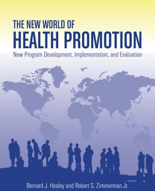 The New World of Health Promotion: New Program Development, Implementation, and Evaluation
