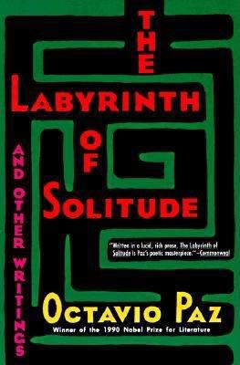 Labyrinth of Solitude & Other Writings