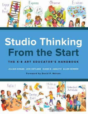 Studio Thinking from the Start: K-8 Art Educator's Handbook