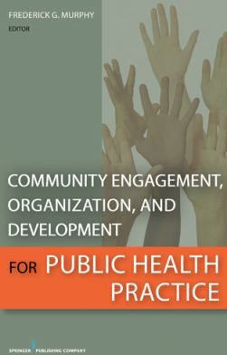 Community Engagement, Organization, and Development for Public Health Practice