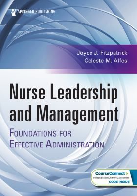 Nurse Leadership and Management : Foundations for Effective Administration