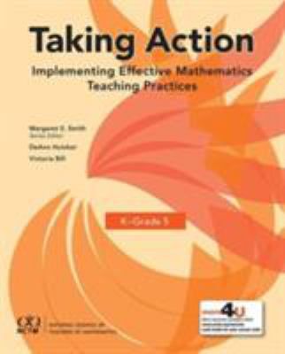 Taking Action: Implementing Effective Mathematics Teaching Practices in K-Grade 5 (Download)