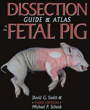 A Dissection Guide & Atlas to the Fetal Pig