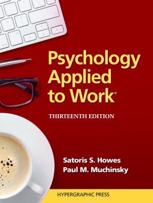 Psychology Applied to Work, 13th edition : An Introduction to Industrial and Organizational Psychology