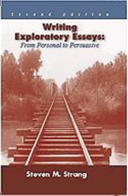 Writing Exploratory Essays from Personal to Persuasive