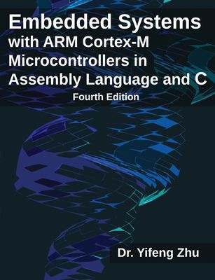 Embedded Systems with ARM Cortex-M Microcontrollers in Assembly Language & C