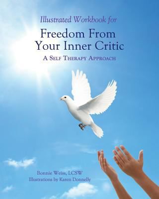 Illustrated Workbook for Freedom from Your Inner Critic