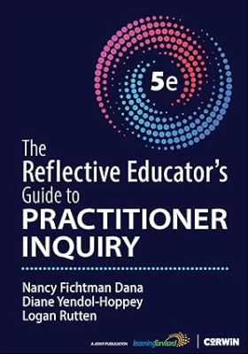 Reflective Educator's Guide to Practitioner Inquiry