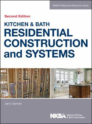 Kitchen & Bath Residential Construction & Systems