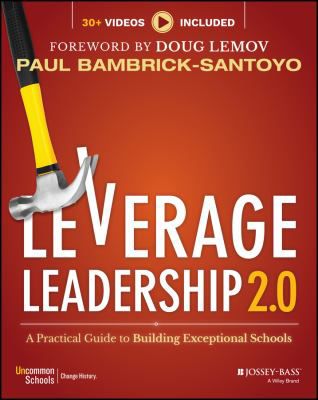 Leverage Leadership 2.0 : A Practical Guide to Building Exceptional Schools