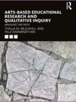 Arts-Based Educational Research and Qualitative Inquiry : Walking the Path