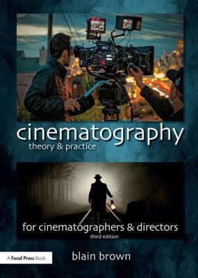 Cinematography: Theory & Practice