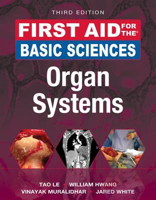 First Aid for the Basic Sciences: Organ Systems,