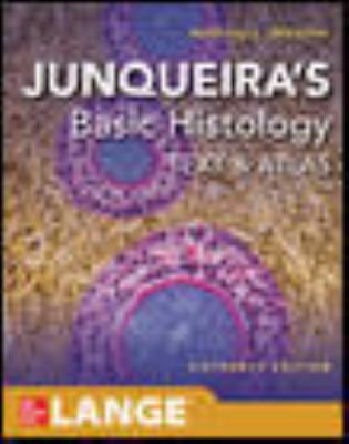Junqueira's Basic Histology: Text & Atlas: University of Southern 