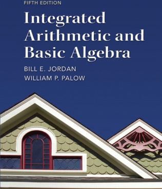 Integrated Arithmetic and Basic Algebra 5th e with MyMathLab