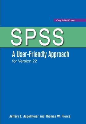SPSS: A User-Friendly Approach for Version 22