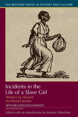 Incidents in the Life of A Slave Girl, Written by Herself