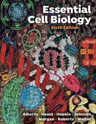 Essential Cell Biology (Sixth Edition)