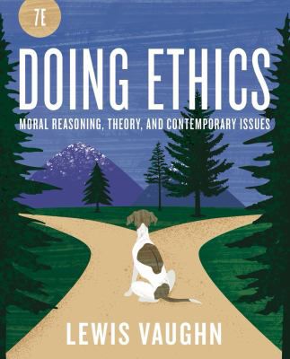 Doing Ethics: Moral Reasoning & Contemporary Moral Issues