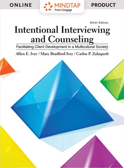 MindTap Counseling, 1 term (6 months) Instant Access for Ivey/Ivey/Zalaquett's Intentional Interviewing and Counseling: Facilitating Client Development in a Multicultural Society