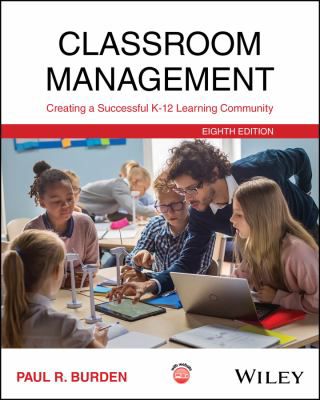 Classroom Management : Creating a Successful K-12 Learning Community