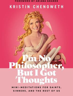 Im No Philosopher But I Got Thoughts