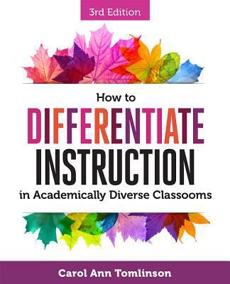How to Differentiate Instruction in Academically Diverse Classrooms, 3rd Edition