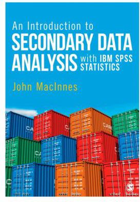 An Introduction to Secondary Data Analysis with IBM SPSS Statistics
