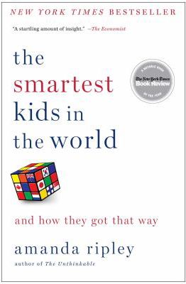 Smartest Kids in the World : And How They Got That Way