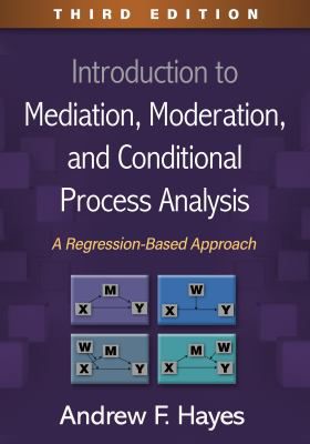 Intro to Mediation, Moderation, & Conditional Process Analysis, Third Edition