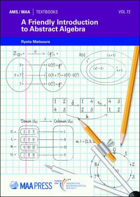 Friendly Introduction to Abstract Algebra