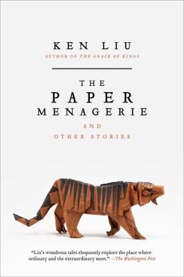 Paper Menagerie & Other Stories