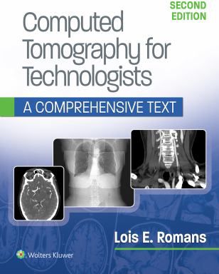 Computed Tomography for Technologists: A Comprehensive Text