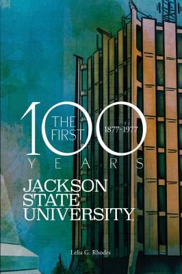 Jackson State University The First 100 Years