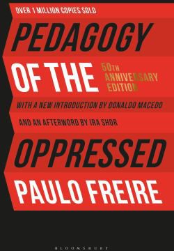 Pedagogy of the Oppressed (50th Anniversary Edition)