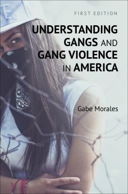 Understanding Gangs & Gang Violence in America