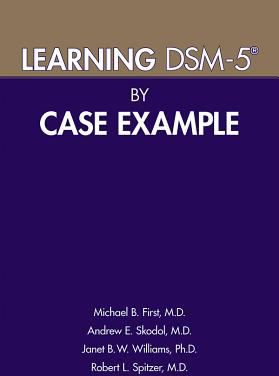 Learning DSM-5 by Case Example
