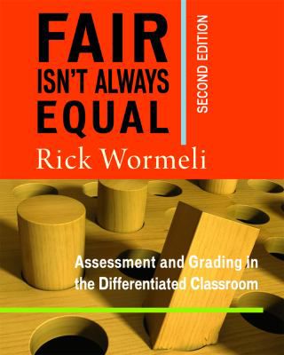 Fair Isn't Always Equal: Assessment & Grading in Differentiated Classroom