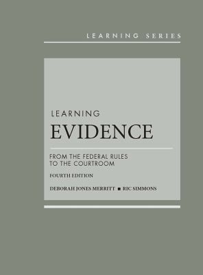 Learning Evidence: From the Federal Rules to the Courtroom deals by Merritt & Simmons