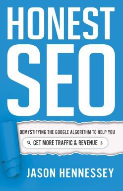 Honest Seo: Demystifying the Google Algorithm To Help You Get More Traffic & Revenue