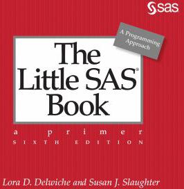 The Little SAS Book : A Primer, Sixth Edition
